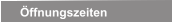 Öffnungszeiten